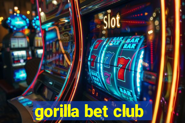 gorilla bet club